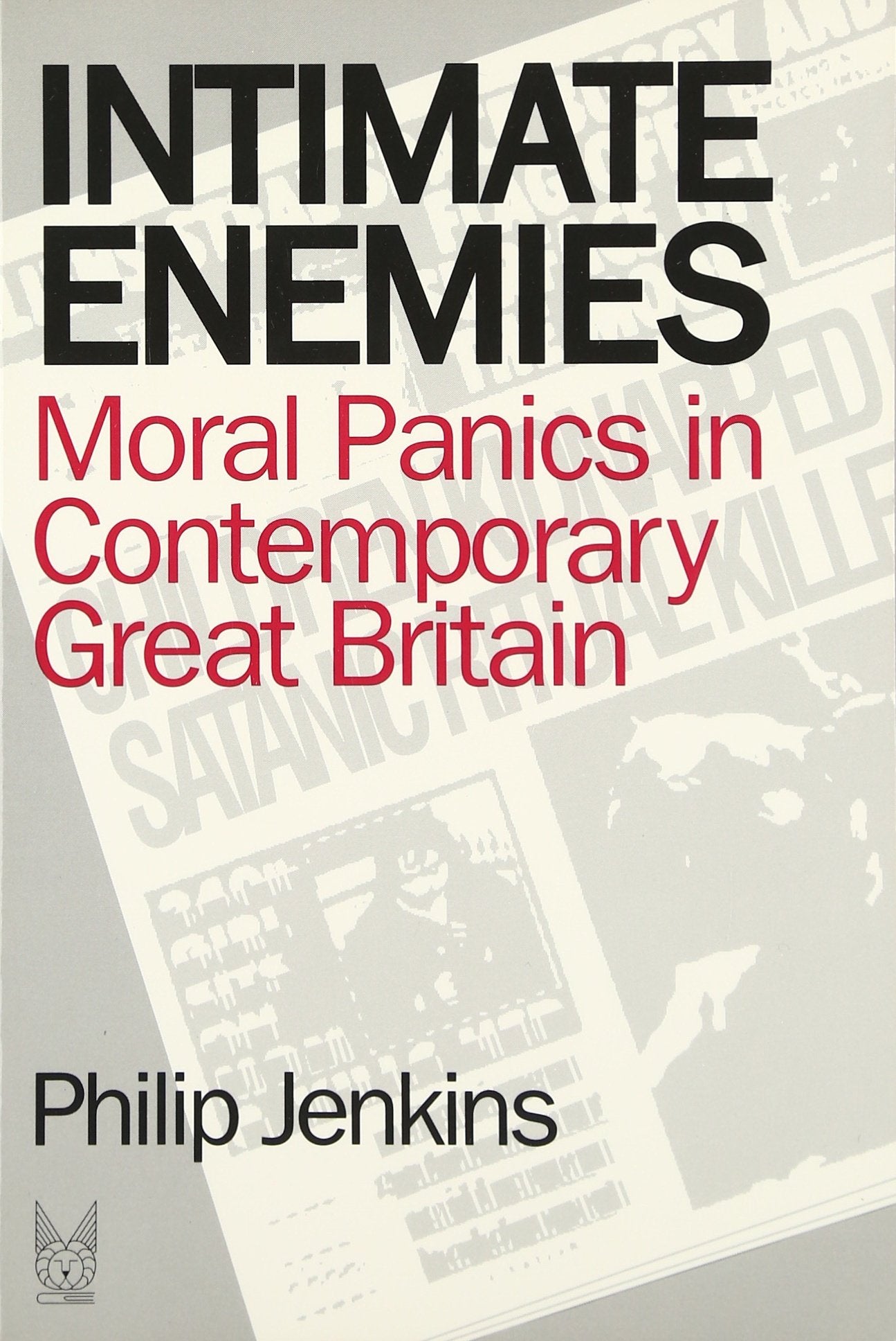 Intimate Enemies: Moral Panics in Contemporary Great Britain (Social Problems and Social Issues),Used