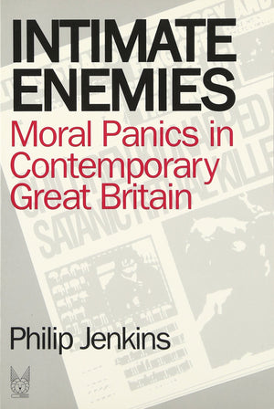 Intimate Enemies: Moral Panics in Contemporary Great Britain (Social Problems and Social Issues),Used