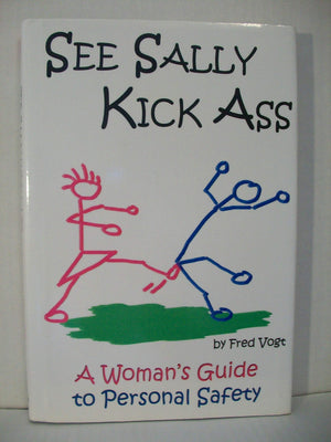 See Sally Kick Ass: A Woman's Guide to Personal Safety,New