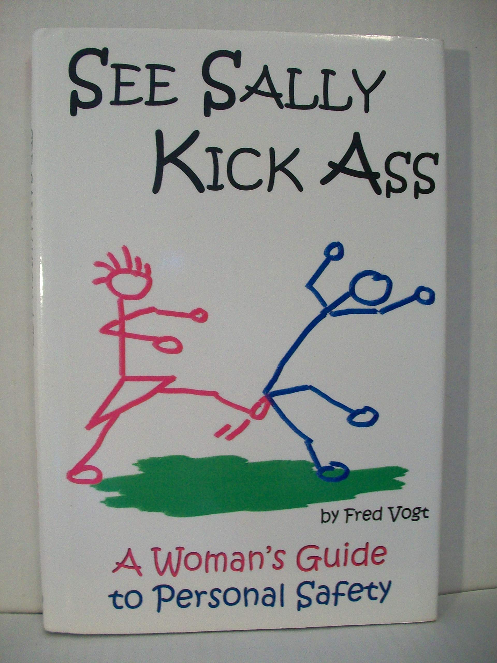 See Sally Kick Ass: A Woman's Guide to Personal Safety,Used