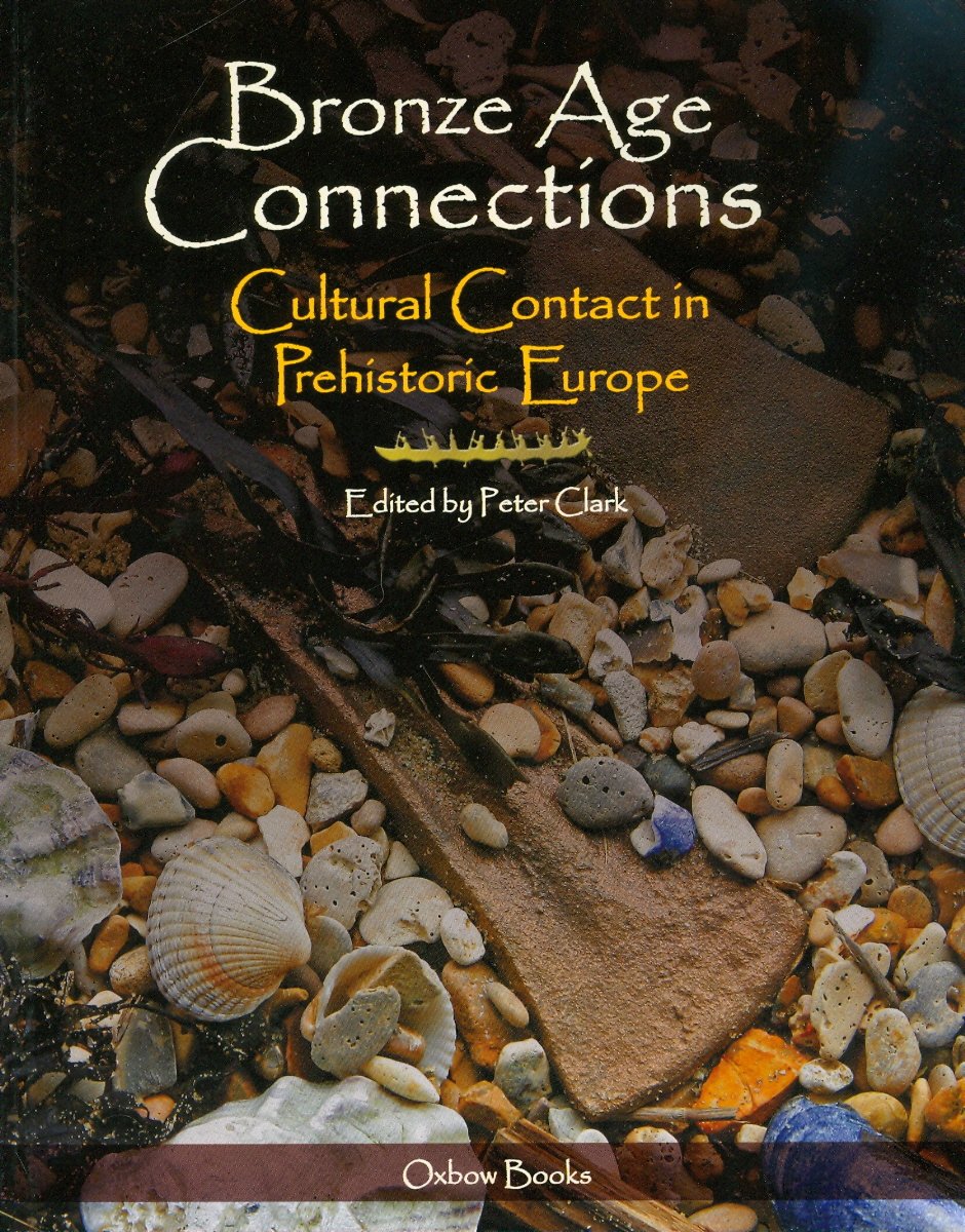 Bronze Age Connections: Cultural Contact in Prehistoric Europe,Used