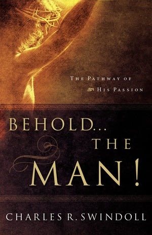 Behold... The Man!: The Pathway Of His Passion,Used