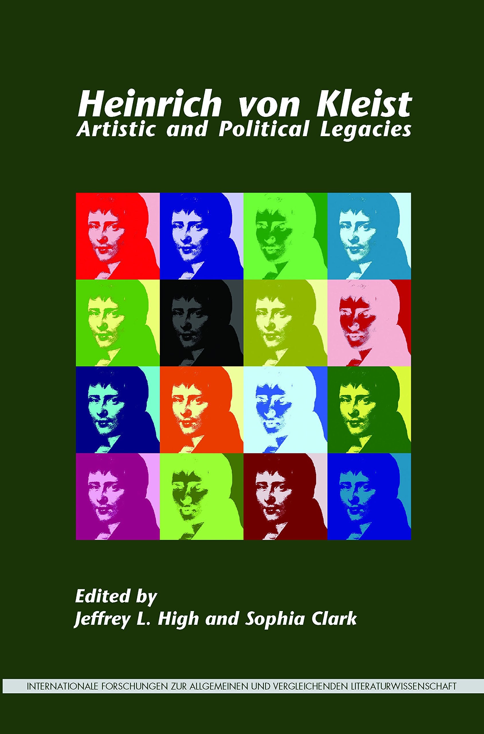 Heinrich Von Kleist: Artistic and Political Legacies (Internationale Forschungen Zur Allgemeinen Und Vergleichenden Literaturwis,Used