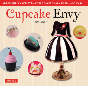 Cupcake Envy: Irresistible Cakelets  Little Cakes That Are Fun And Easy (35 Designer Projects),Used