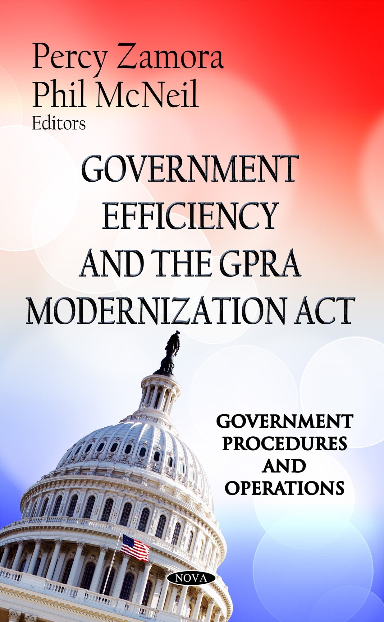 Government Efficiency And The Gpra Modernization Act (Government Procedures And Operations),Used