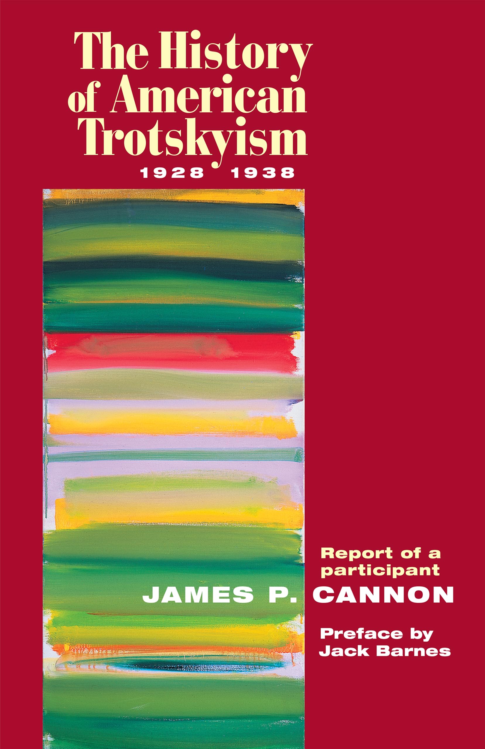 The History of American Trotskyism, 192838: Report of a Participant,New