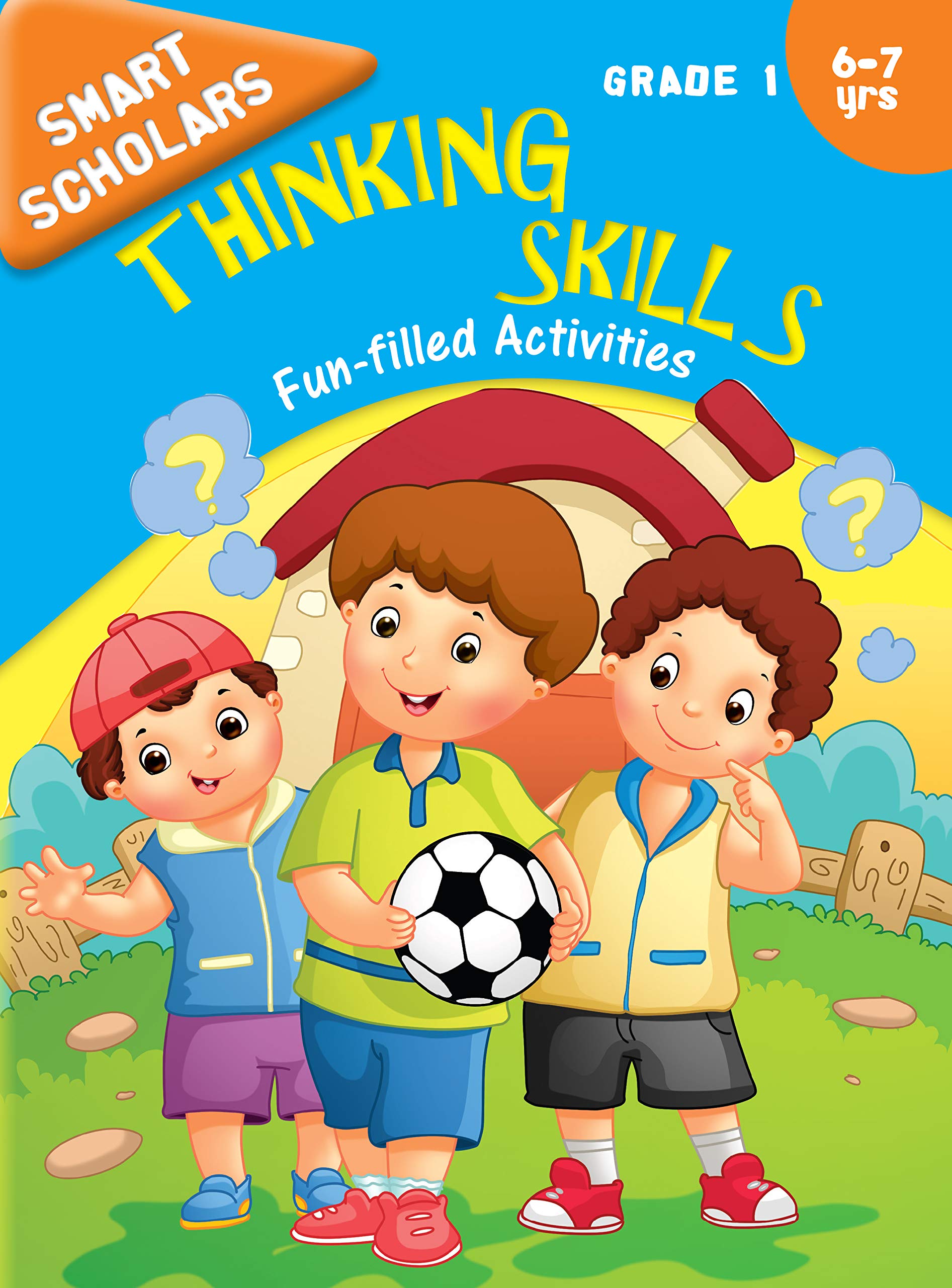 Thinking Skills: Grade 1 Fun-Filled Activities Book For Kids | Smart Scholars | Interactive And Engaging | Mind Treaser | Young Minds ; 6+ Ages