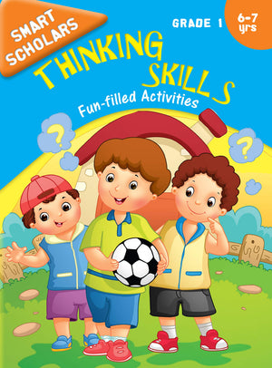 Thinking Skills: Grade 1 Fun-Filled Activities Book For Kids | Smart Scholars | Interactive And Engaging | Mind Treaser | Young Minds ; 6+ Ages