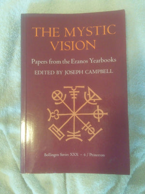 The Mystic Vision: Papers From The Eranos Yearbooks, Vol. 6 (Bollingen Series, 499),New