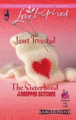 The Sisterhood of the Dropped Stitches (Sisterhood Series #1) (Larger Print Love Inspired #384),Used