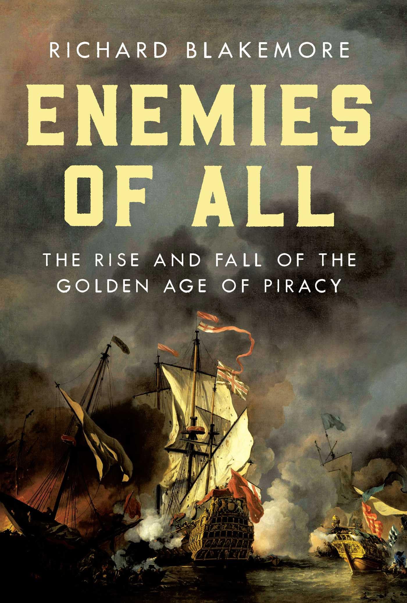 Enemies Of All: The Rise And Fall Of The Golden Age Of Piracy