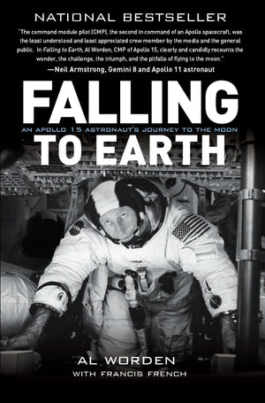 Falling to Earth: An Apollo 15 Astronauts Journey to the Moon
