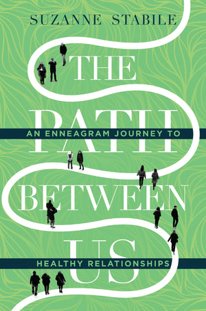 The Path Between Us: An Enneagram Journey To Healthy Relationships,New