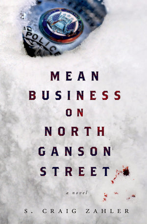 Mean Business On North Ganson Street: A Novel