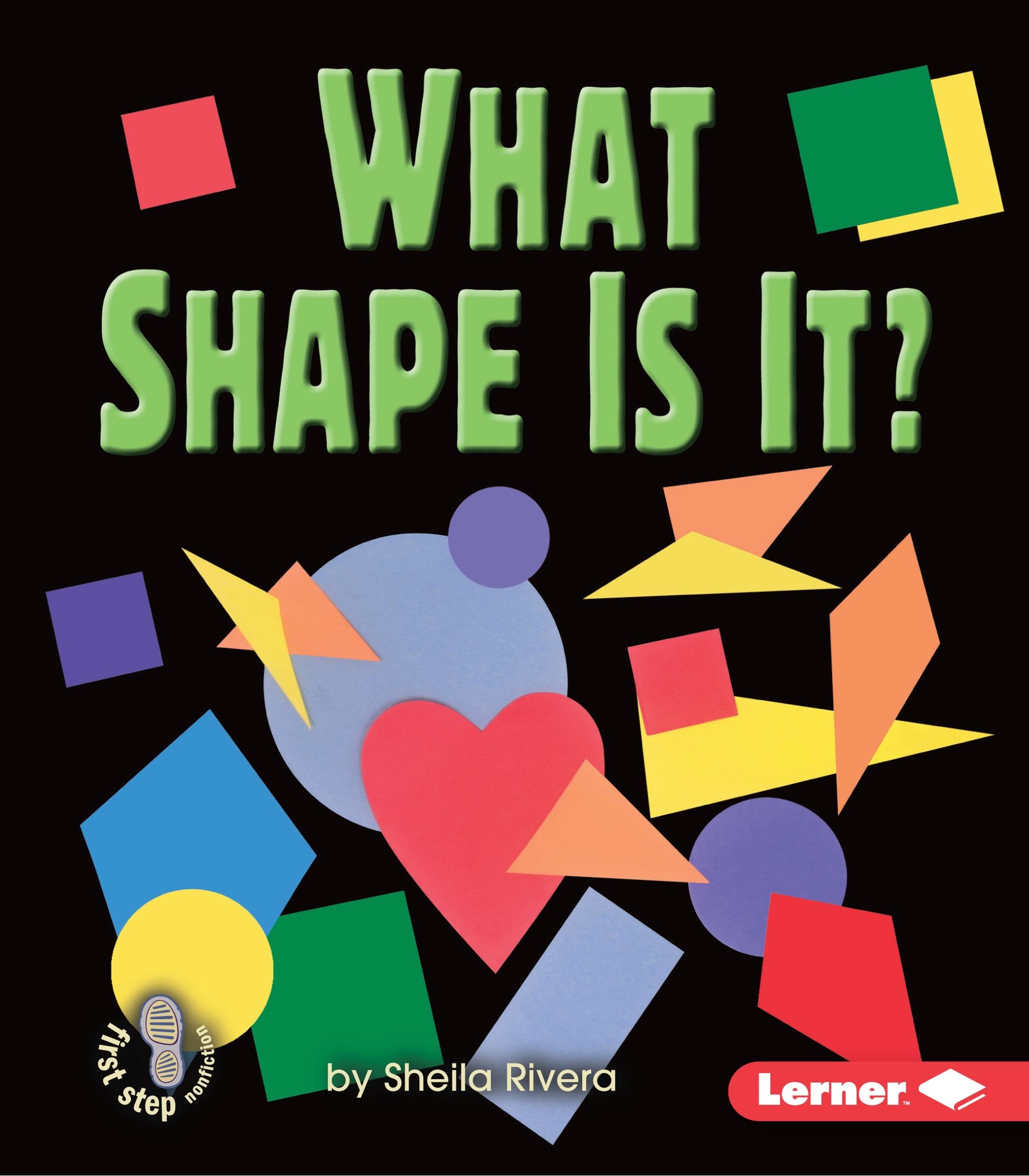 What Shape Is It? (First Step Nonfiction  Properties Of Matter),New
