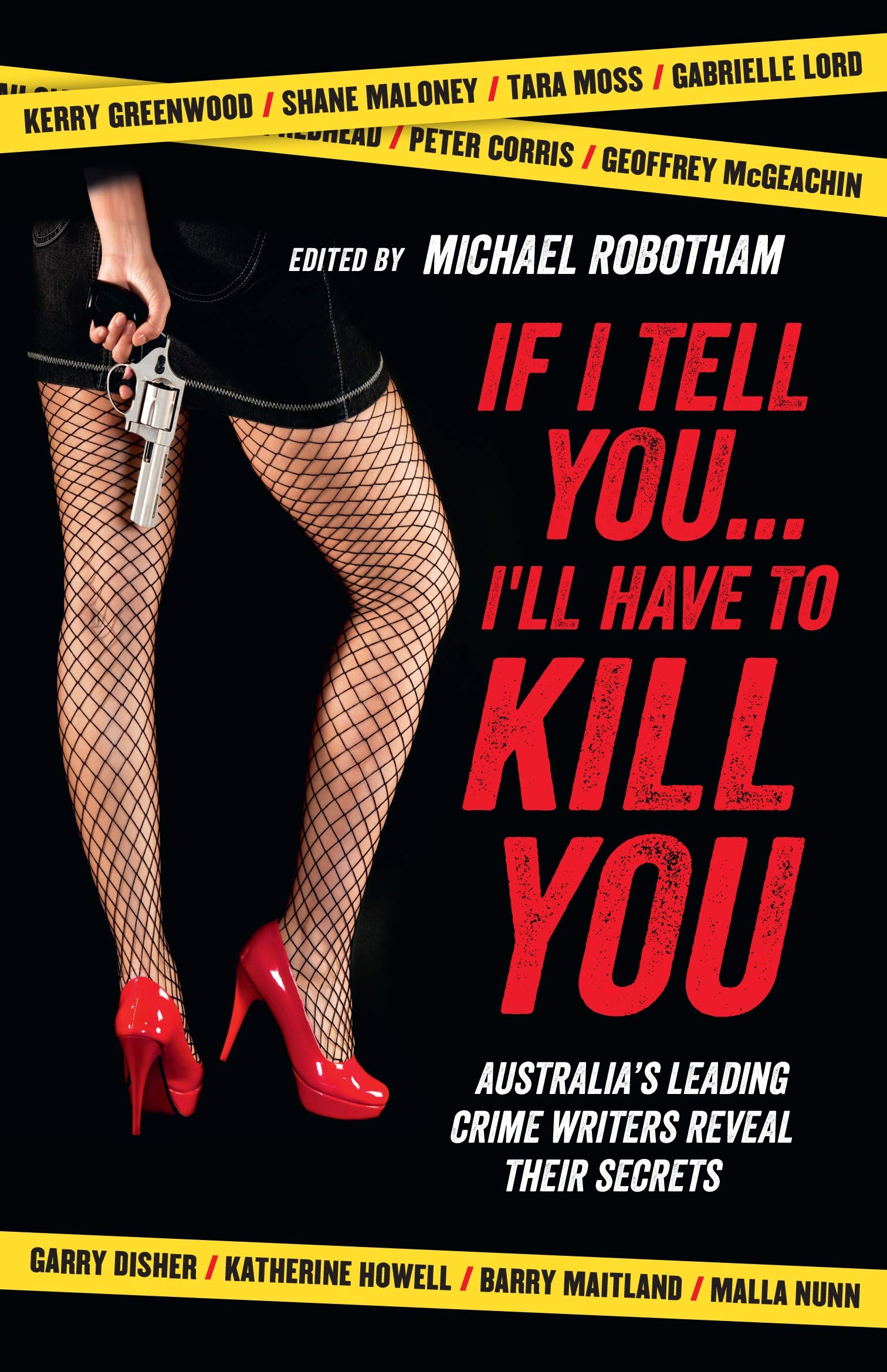If I Tell You . . . I'll Have to Kill You: Australia's Leading Crime Writers Reveal Their Secrets,Used