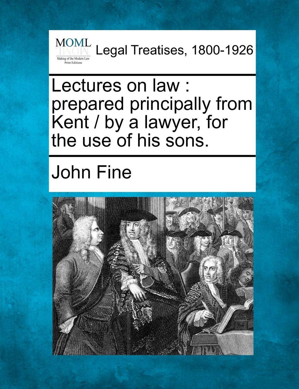 Lectures on Law: Prepared Principally from Kent / By a Lawyer, for the Use of His Sons.,Used