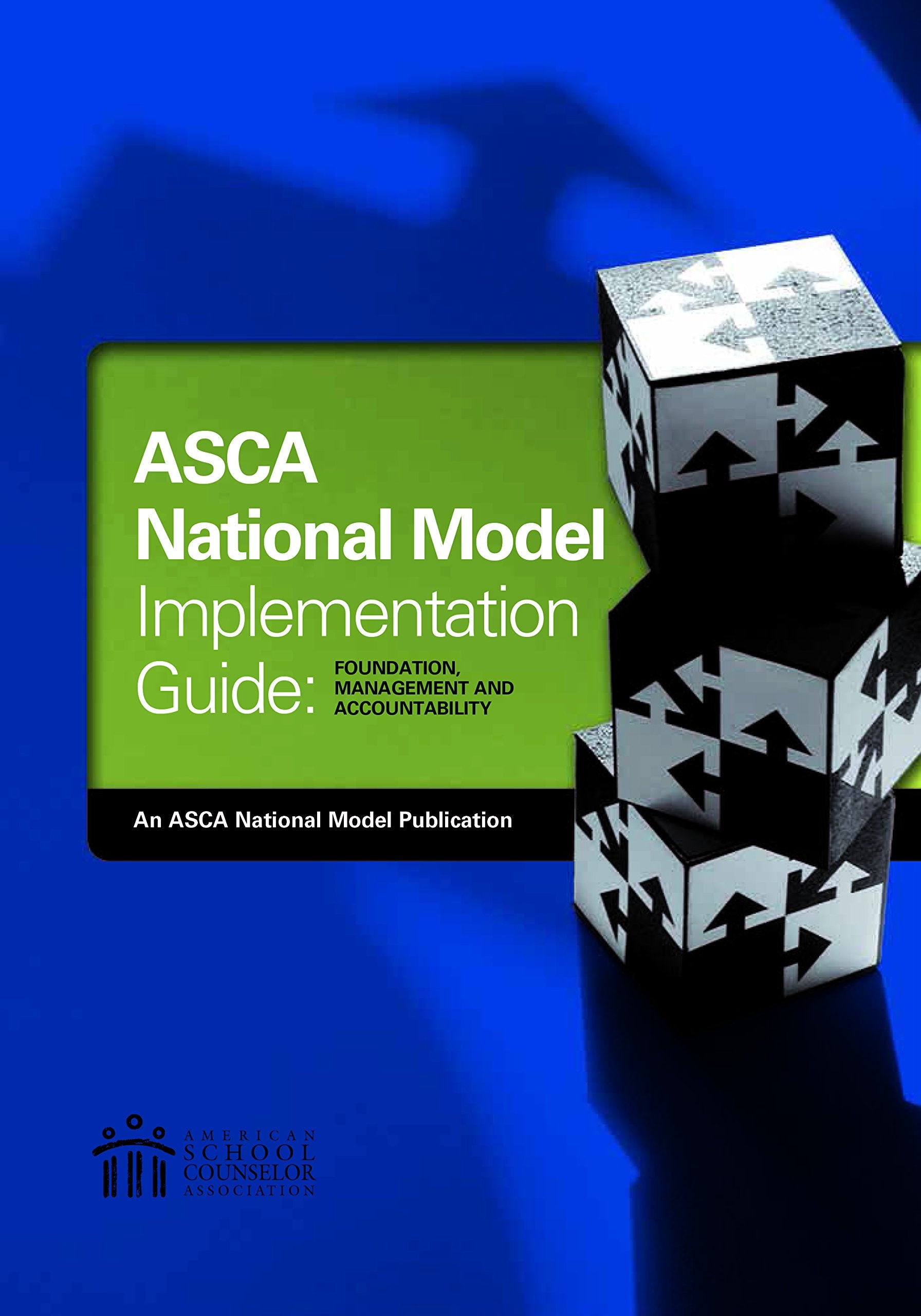 The ASCA National Model Implementation Guide: Foun,Used