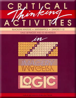 Critical Thinking Activities in Patterns, Imagery, Logic: Mathematics, Grades 712 (Blackline Masters),Used