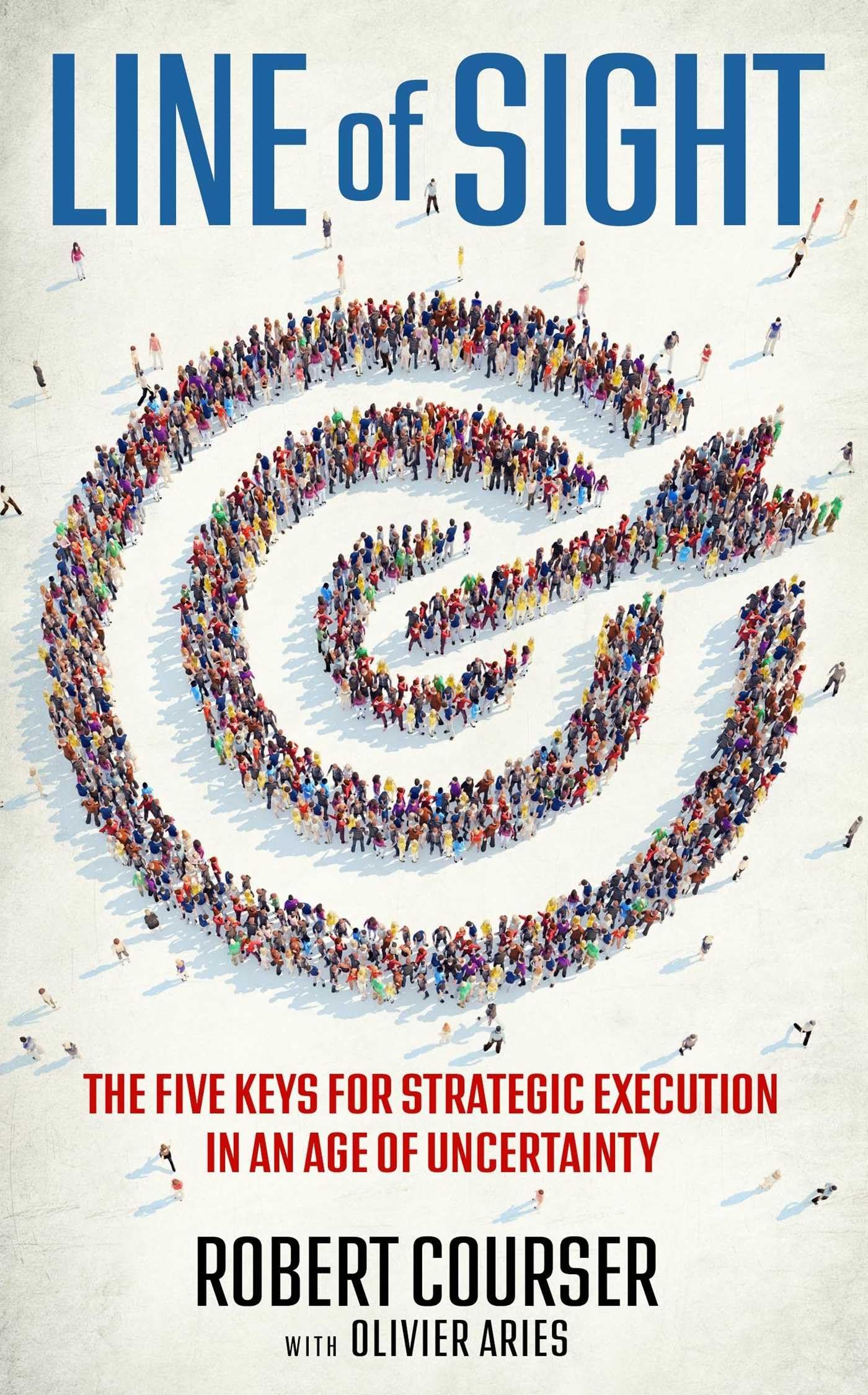 Line Of Sight: The Five Keys For Strategic Execution In An Age Of Uncertainty,Used