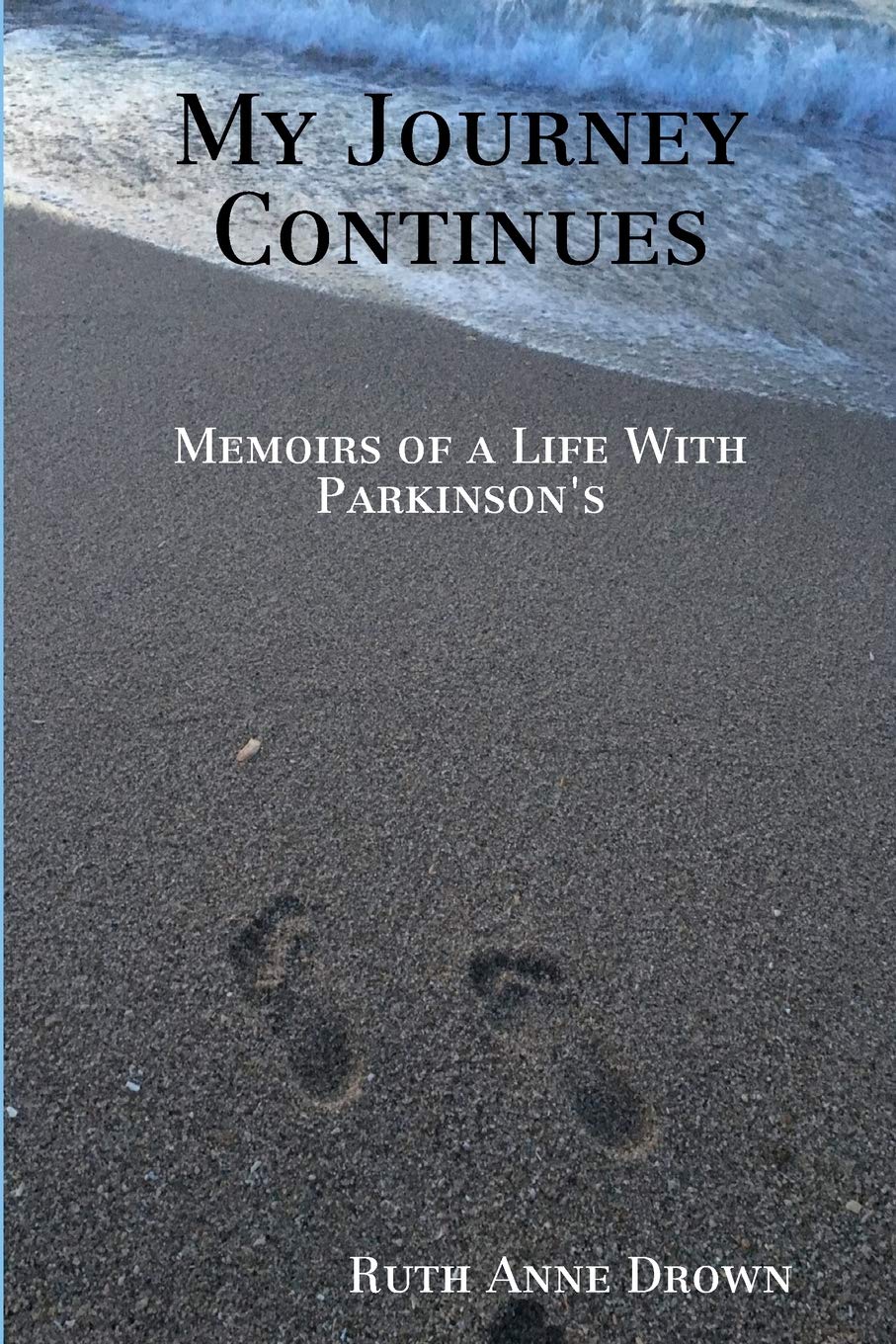 My Journey Continues: Memoirs of a Life with Parkinson's,Used