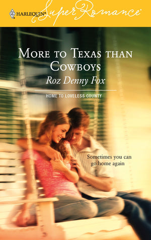 More to Texas than Cowboys : Home to Loveless County (Harlequin Superromance No. 1320),Used