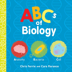 ABCs of Biology: An ABC Board Book of First Biology Words from the #1 Science Author for Kids (STEM and Science Gifts for Kids) ,New