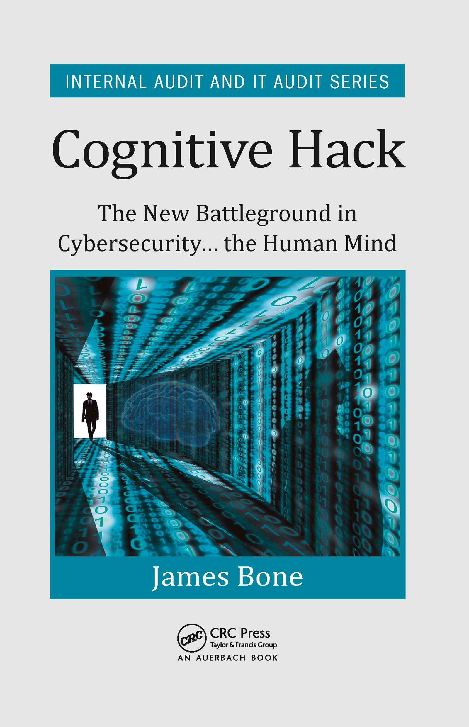 Cognitive Hack: The New Battleground in Cybersecurity ... the Human Mind (Security, Audit and Leadership Series),Used