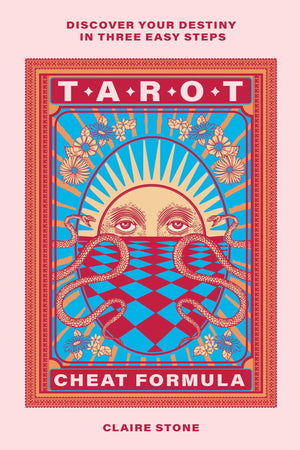 Tarot Cheat Formula: Discover Your Destiny In Three Easy Steps