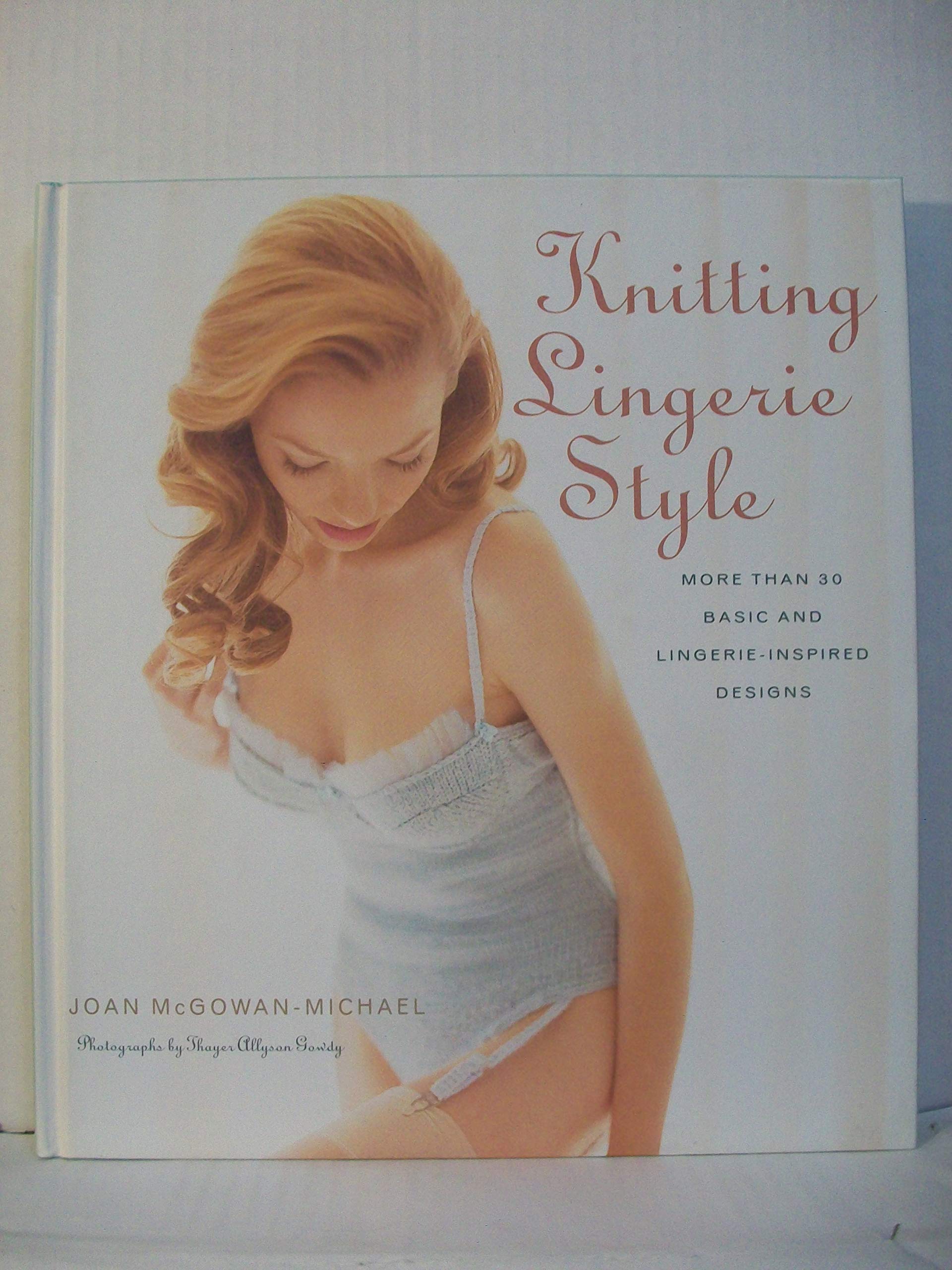 Knitting Lingerie Style: More Than 30 Basic and LingerieInspired Designs,New