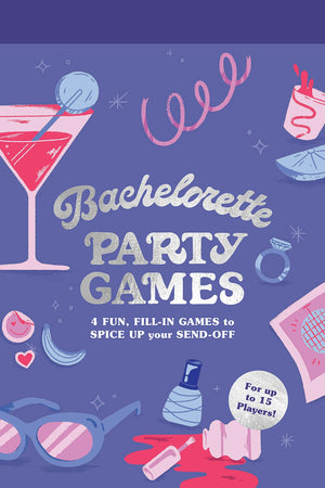 Chronicle Books Bachelorette Party Games: 4 Fun, FillIn Games To Spice Up Your SendOff (For Up To 15 Players!)