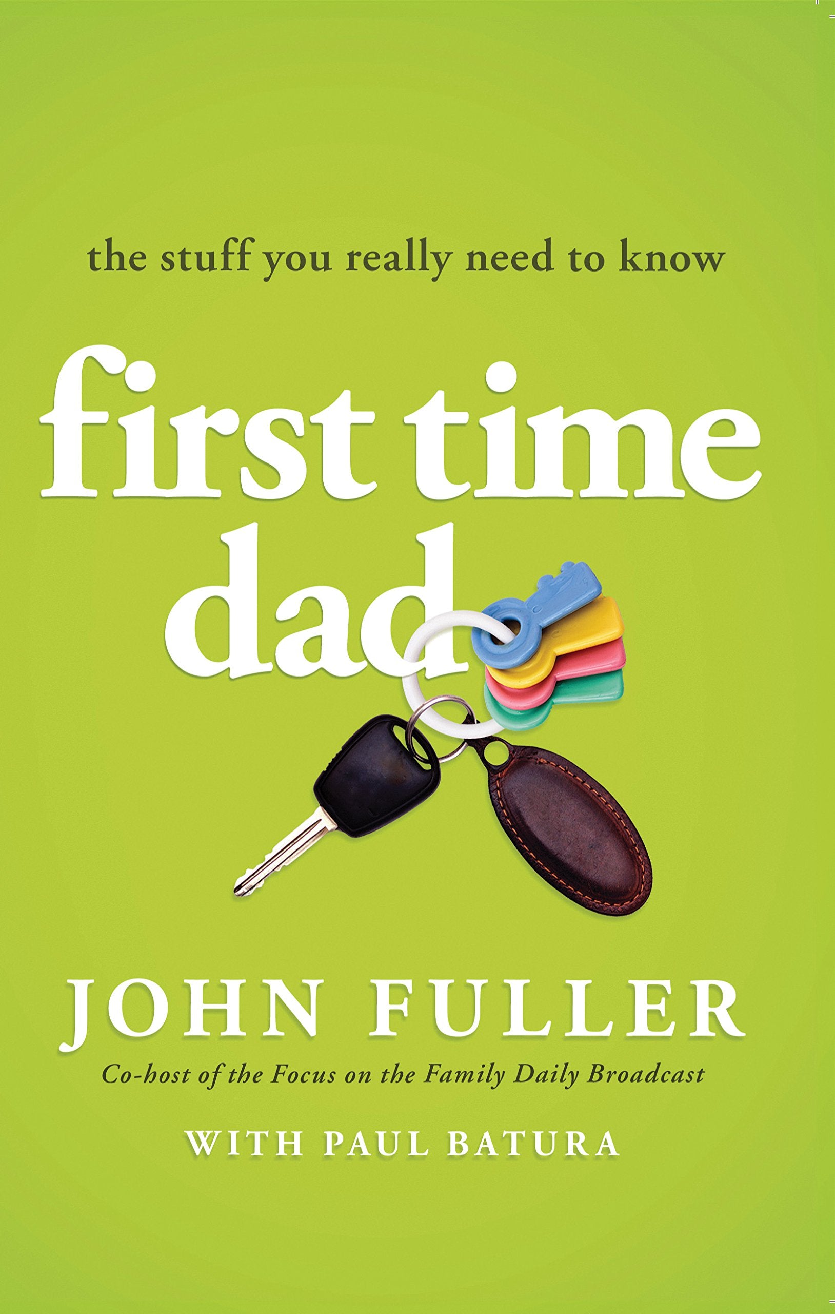 First Time Dad: The Stuff You Really Need to Know,Used