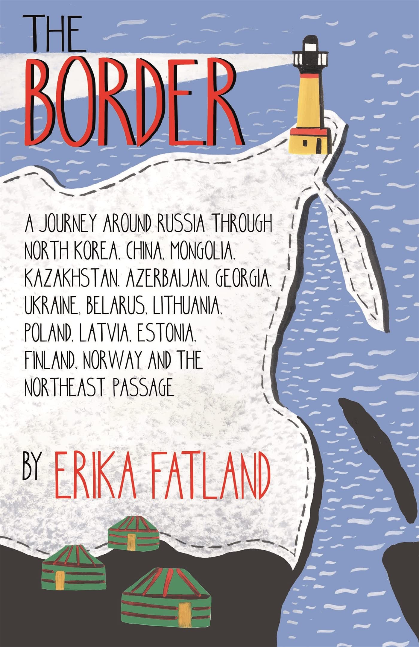 The Border  A Journey Around Russia: SHORTLISTED FOR THE STANFORD DOLMAN TRAVEL BOOK OF THE YEAR 2020,Used