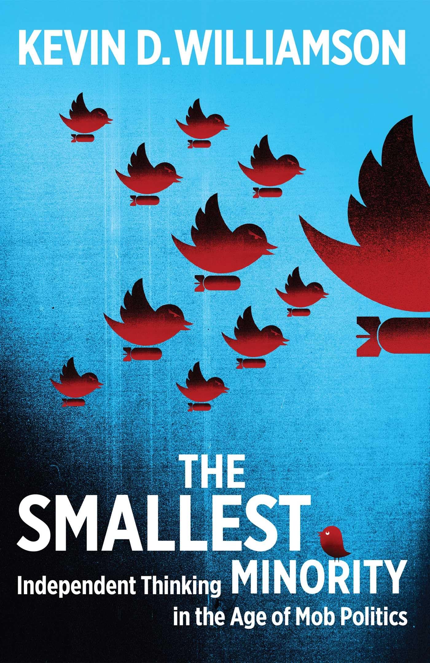 The Smallest Minority: Independent Thinking in the Age of Mob Politics,Used