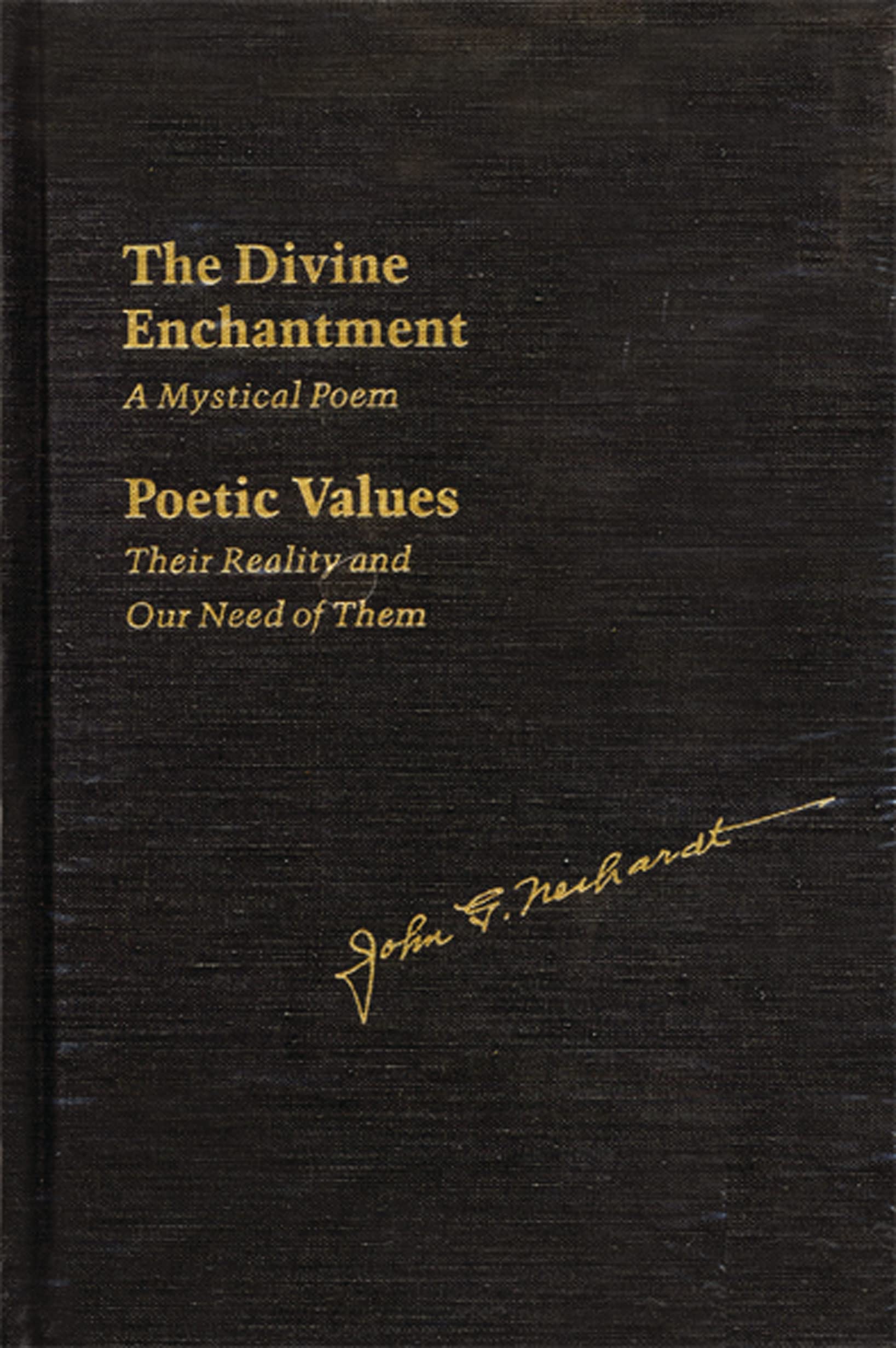 The Divine Enchantment: A Mystical Poem and Poetic Values: Their Reality and Our Need of Them (Landmark Edition),Used