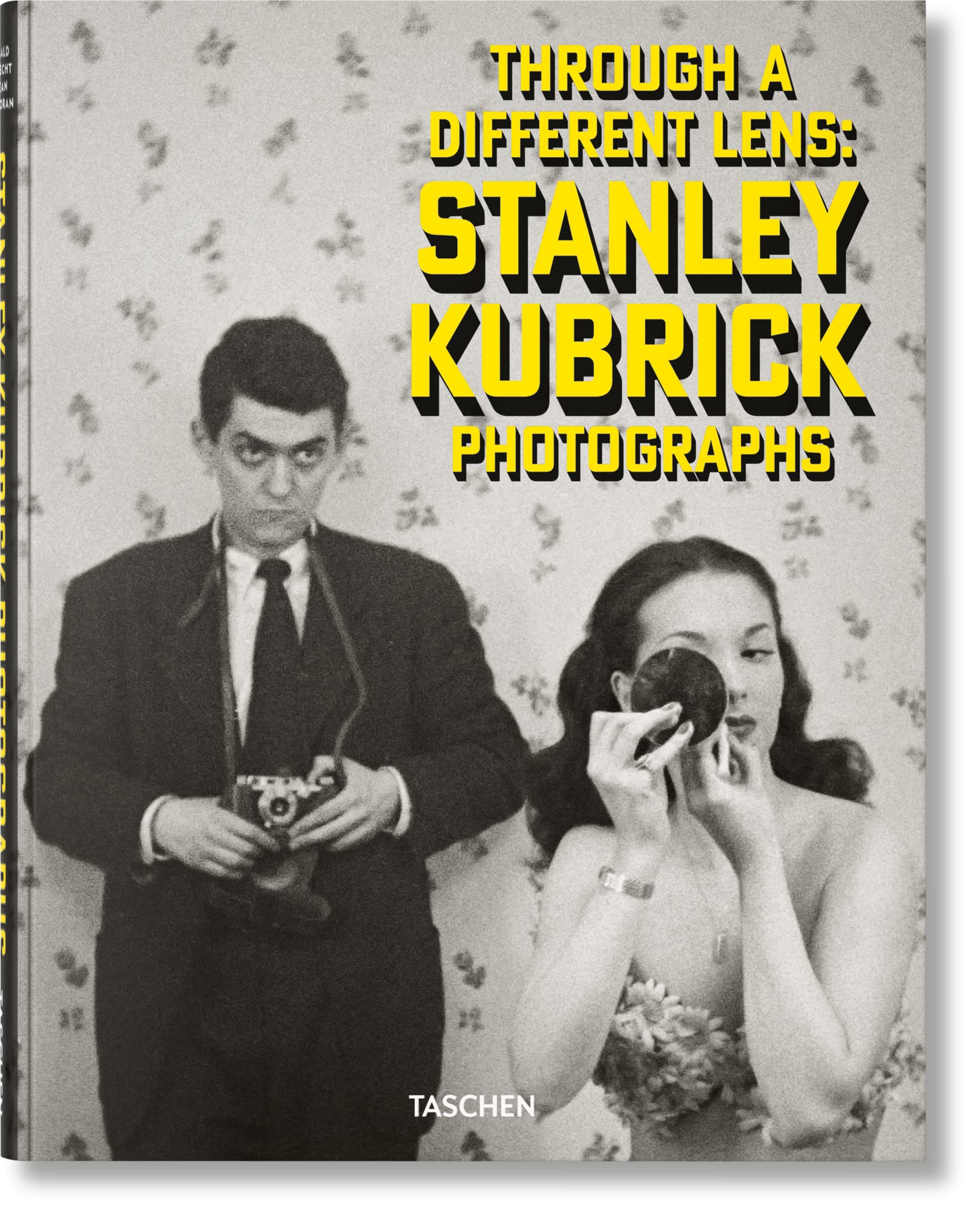 Through a Different Lens: Stanley Kubrick Photographs,New