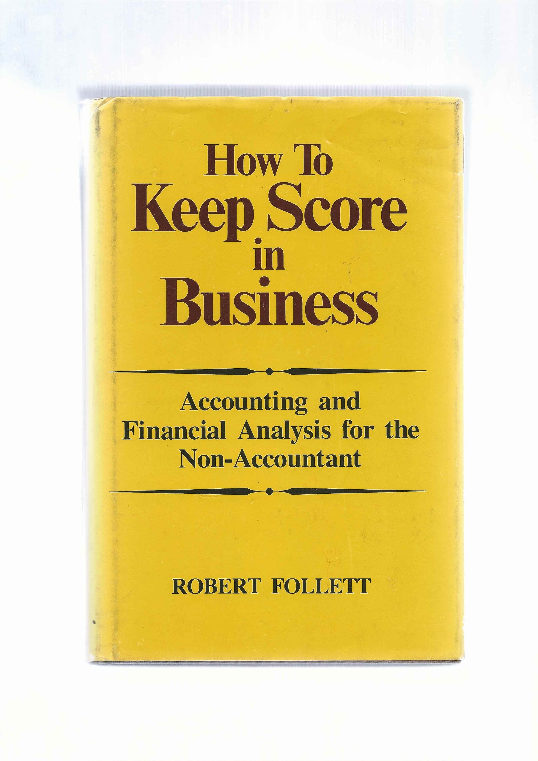 How to Keep Score in Business: Accounting and Financial Analysis for the NonAccountant,Used