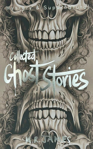 Collected Ghost Stories (Tales Of Mystery & The Supernatural)