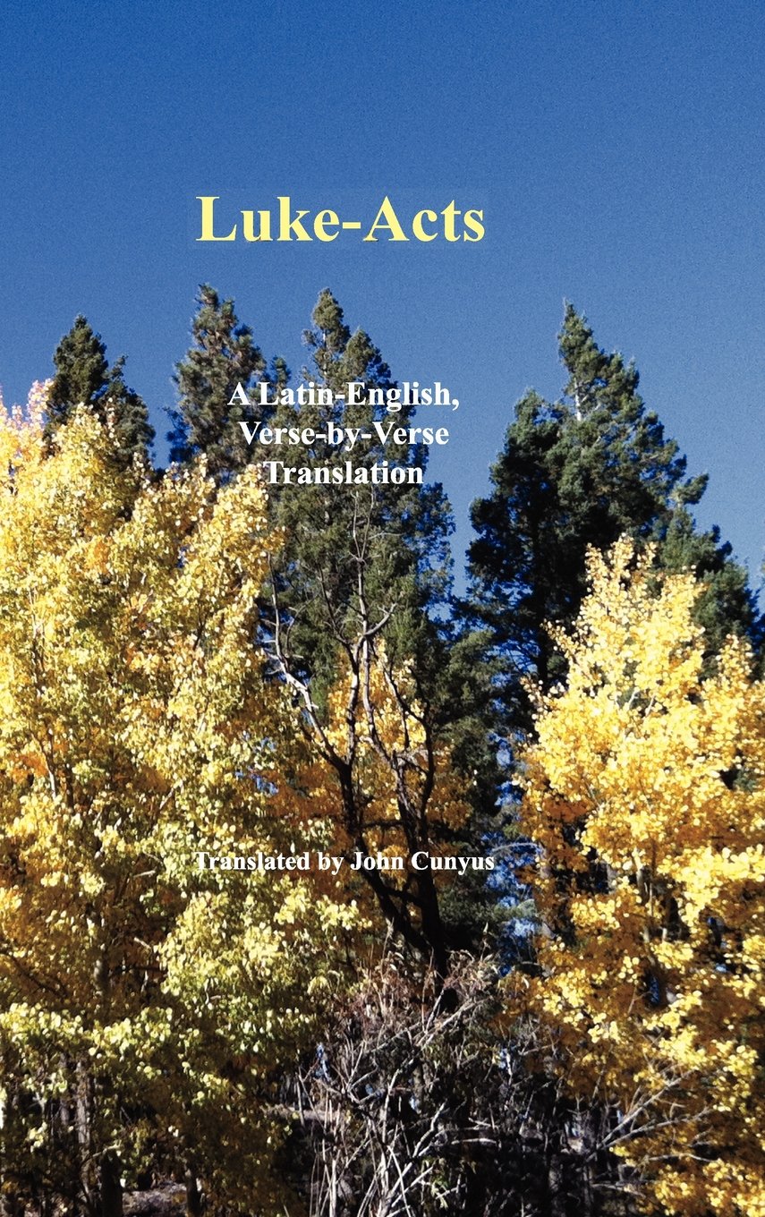 LukeActs: A LatinEnglish, VerseByVerse Translation,Used