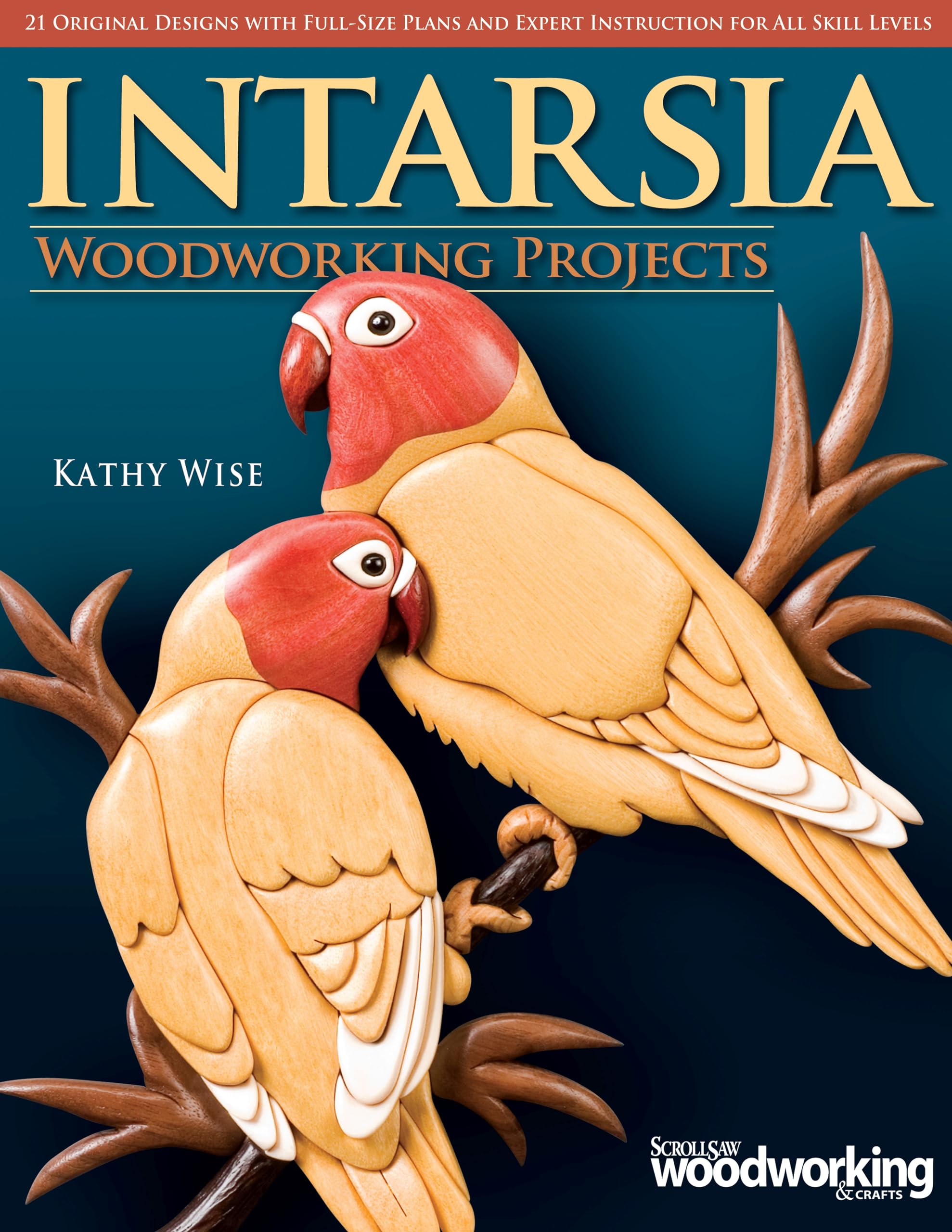 Intarsia Woodworking Projects: 21 Original Designs with FullSize Plans and Expert Instruction for All Skill Levels (Fox Chapel ,Used