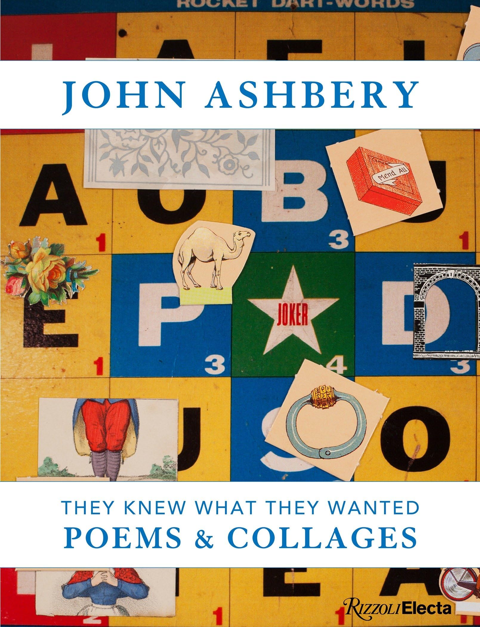 John Ashbery: They Knew What They Wanted: Collages and Poems,Used