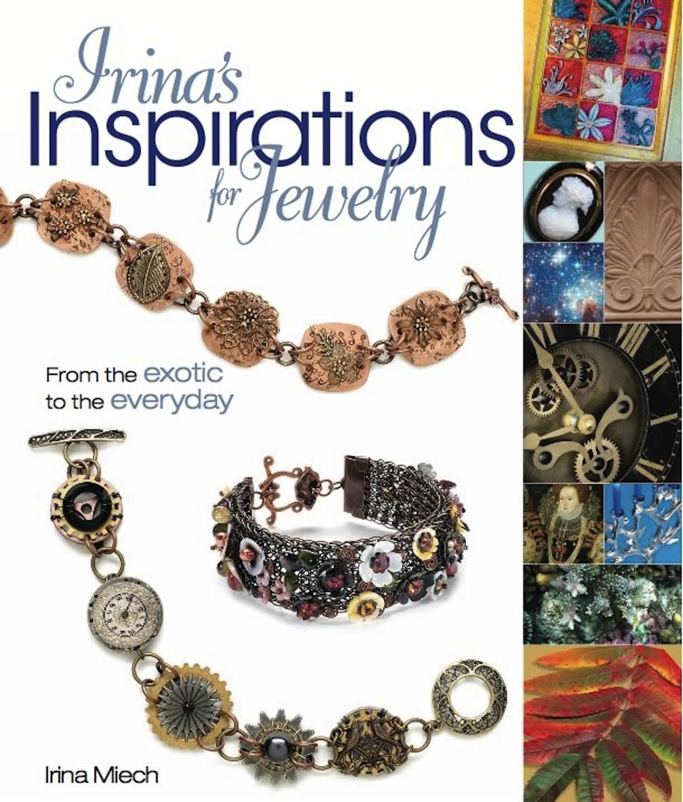 Irina's Inspirations for Jewelry: From the Exotic to the Everyday,Used