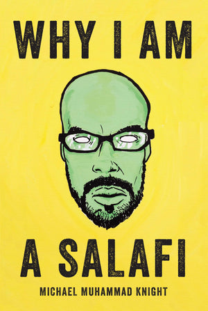 Why I Am A Salafi