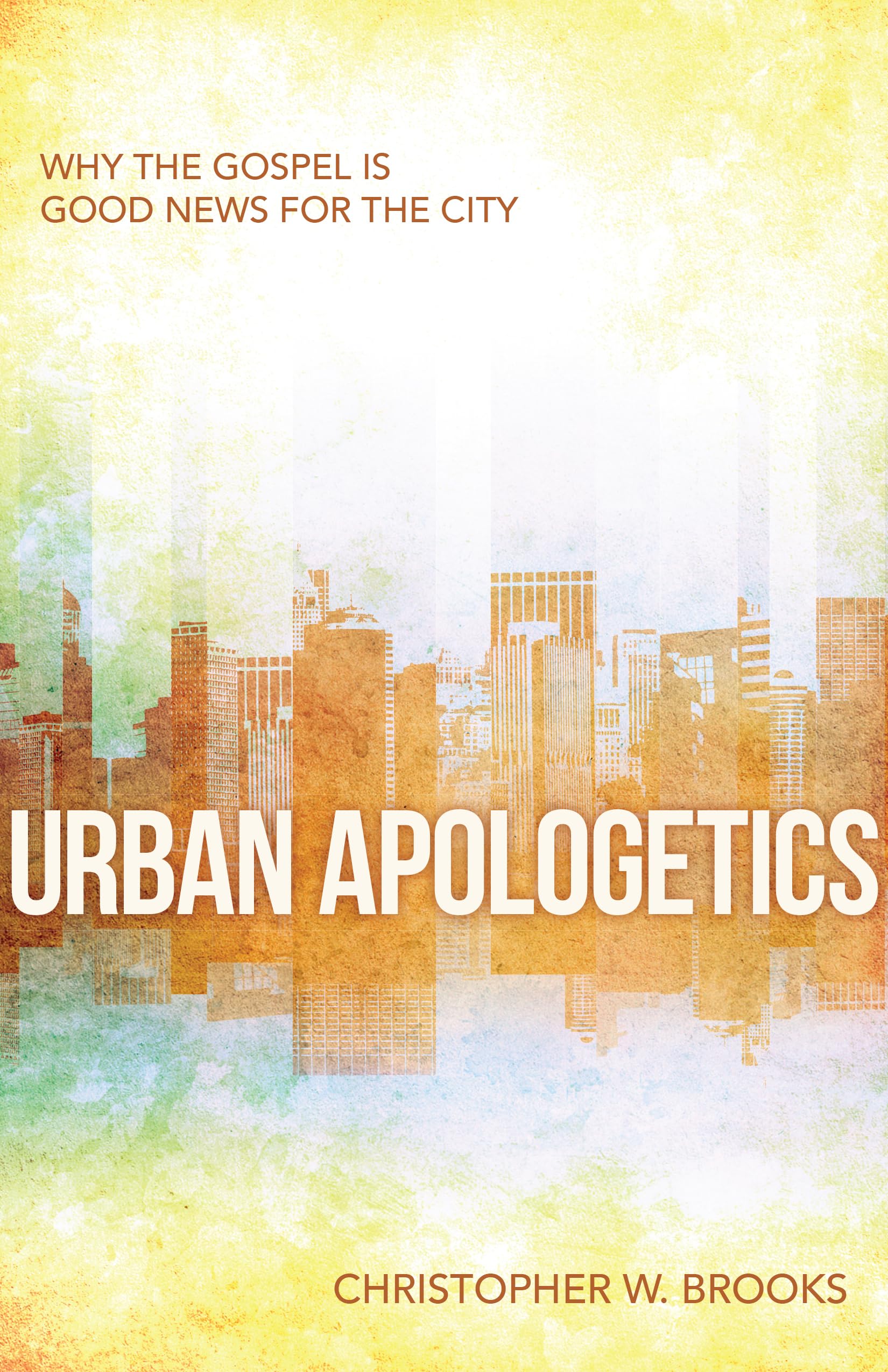 Urban Apologetics: Answering Challenges To Faith For Urban Believers-new