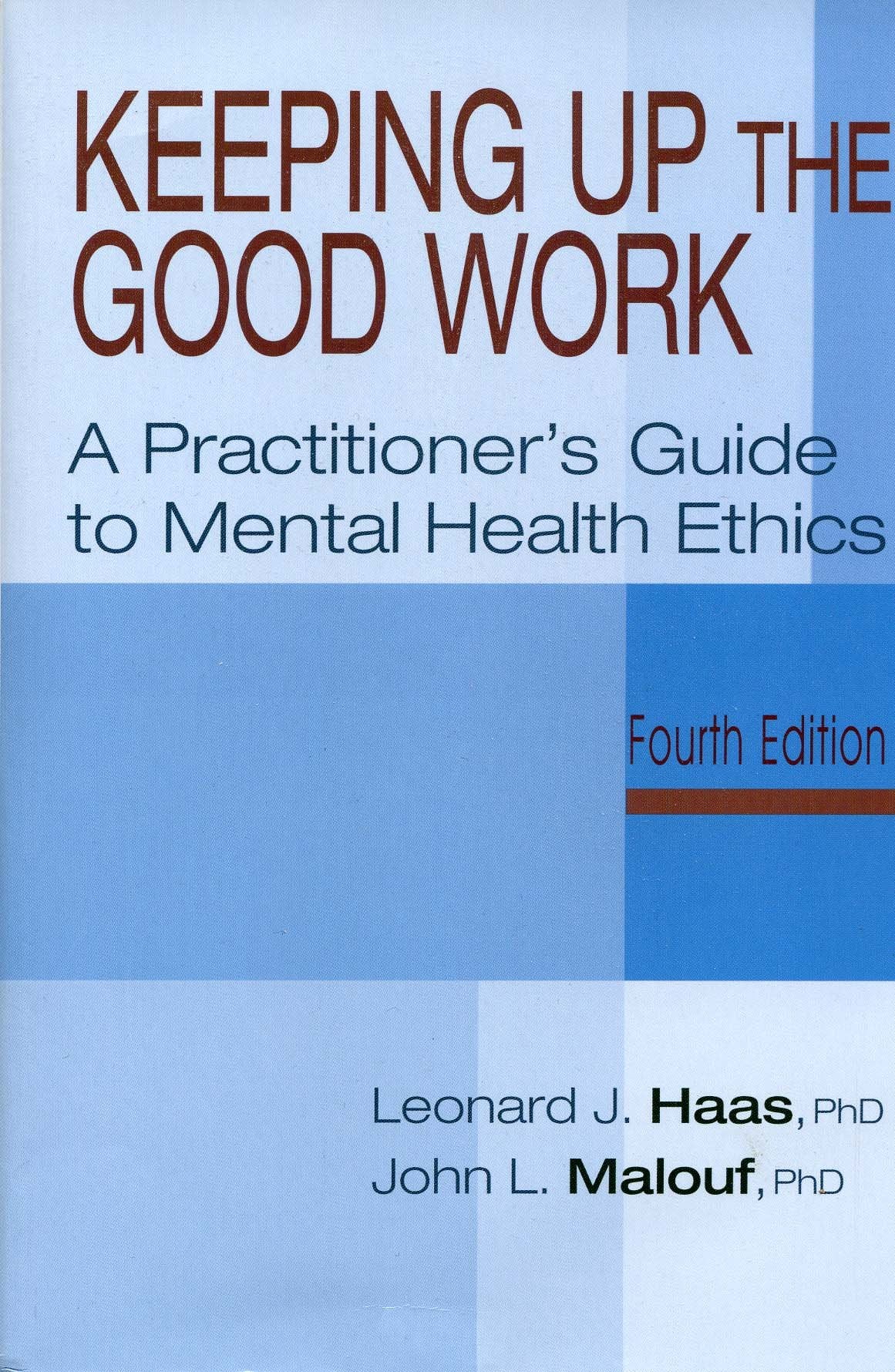 Keeping Up The Good Work: A Practitioner's Guide To Mental Health Ethics,Used