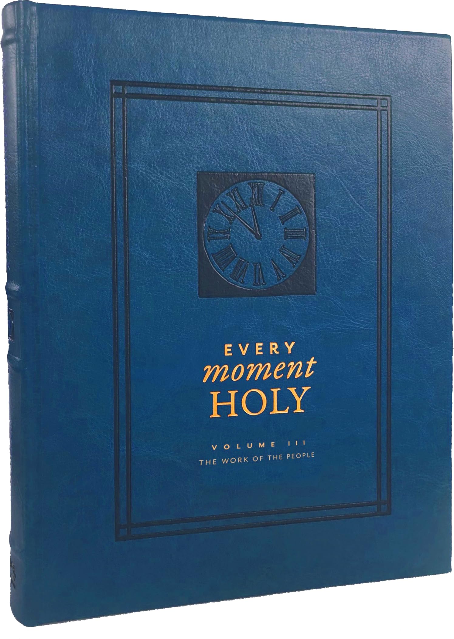 Every Moment Holy, Volume III (Hardcover): The Work of the People (Every Moment Holy, 3),New