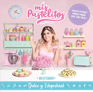Mis pastelitos: Recetario dulce y eshpeshial ( spanish ),Used
