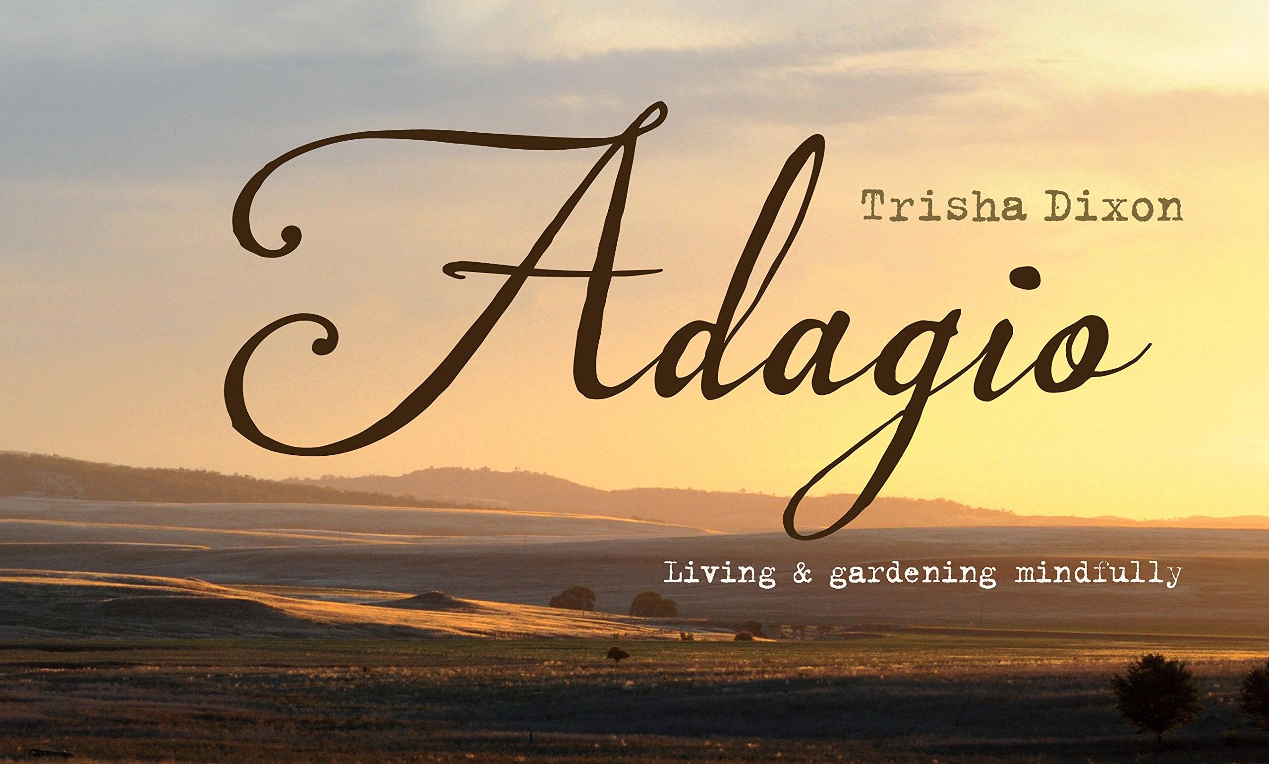 Adagio: Living & Gardening Mindfully