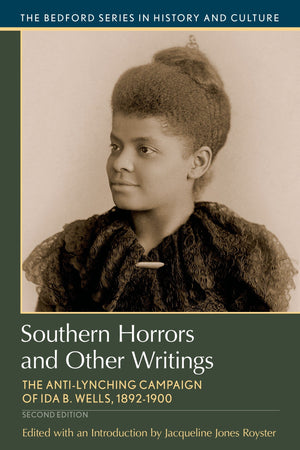 Southern Horrors and Other Writings: The AntiLynching Campaign of Ida B. Wells, 18921900 (Bedford Series in History and Cultur,Used