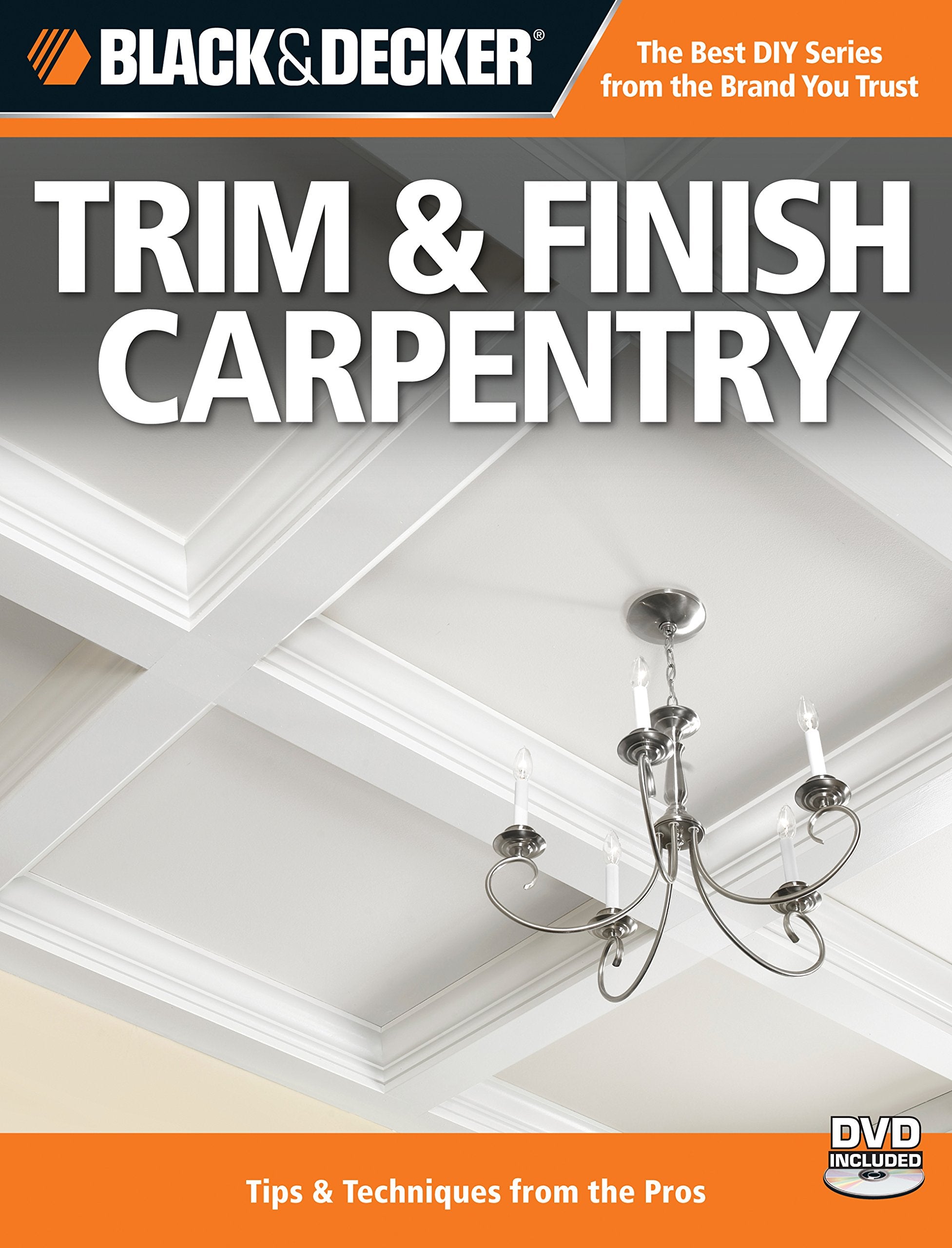 Black & Decker Trim & Finish Carpentry, 2nd Edition: Tips & Techniques from the Pros,Used